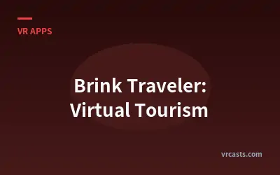 Brink Traveler: Virtual Tourism