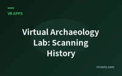 Virtual Archaeology Lab: Scanning History