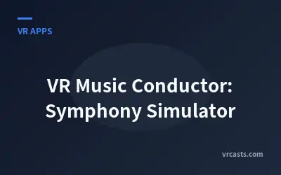 VR Music Conductor: Symphony Simulator
