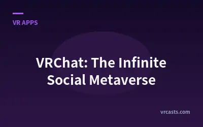 VRChat: The Infinite Social Metaverse