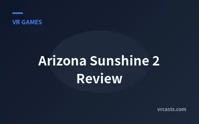 Arizona Sunshine 2 Review