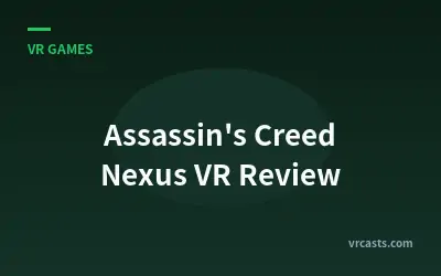 Assassin's Creed Nexus VR Review