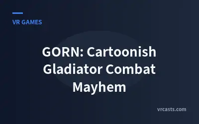 GORN: Cartoonish Gladiator Combat Mayhem