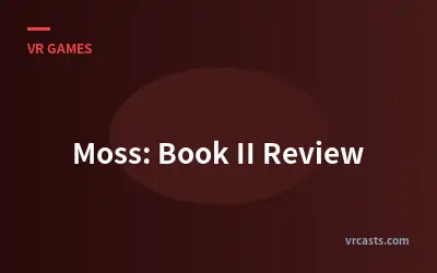 Moss: Book II Review