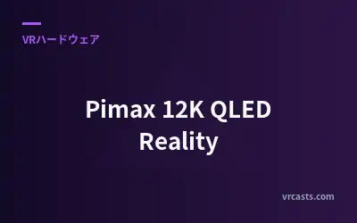 Pimax 12K QLED Reality