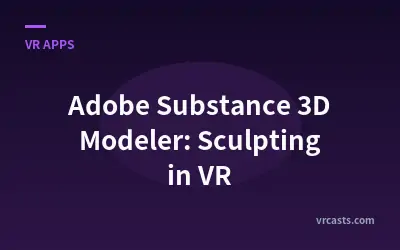 Adobe Substance 3D Modeler: Sculpting in VR