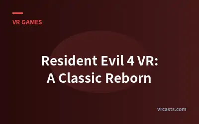 Resident Evil 4 VR: A Classic Reborn