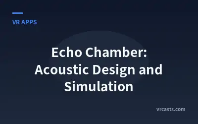Echo Chamber: Acoustic Design and Simulation
