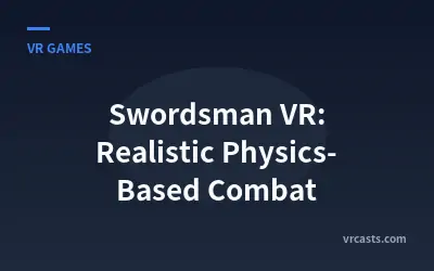 Swordsman VR: Realistic Physics-Based Combat