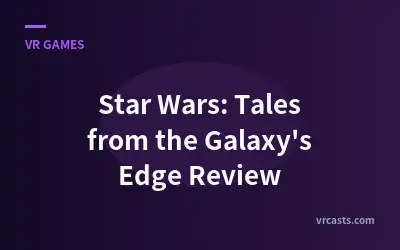 Star Wars: Tales from the Galaxy's Edge Review