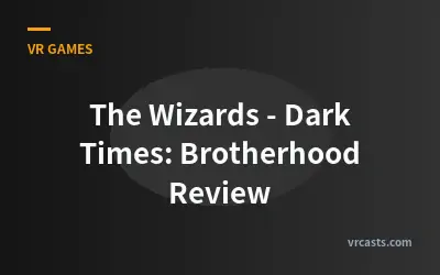 The Wizards - Dark Times: Brotherhood Review