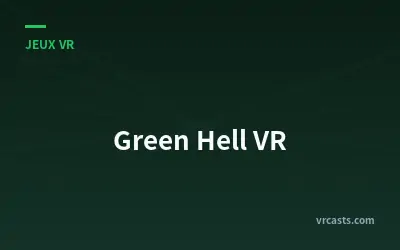 Green Hell VR - Avis