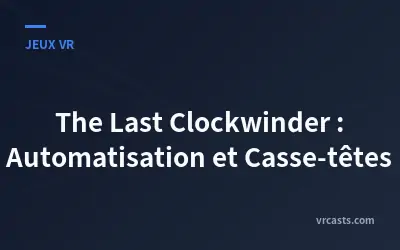 The Last Clockwinder : Automatisation et Casse-têtes