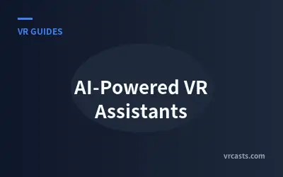 AI-Powered VR Assistants