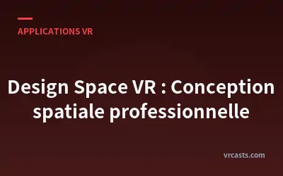 Design Space VR : Conception spatiale professionnelle