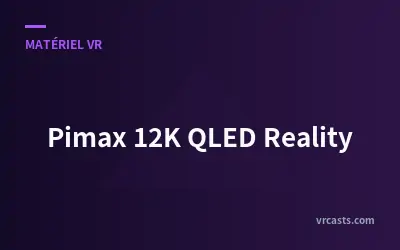 Pimax 12K QLED Reality