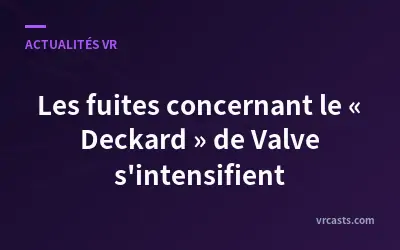 Les fuites concernant le « Deckard » de Valve s'intensifient