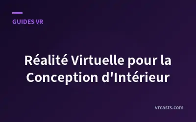 Réalité Virtuelle pour la Conception d'Intérieur