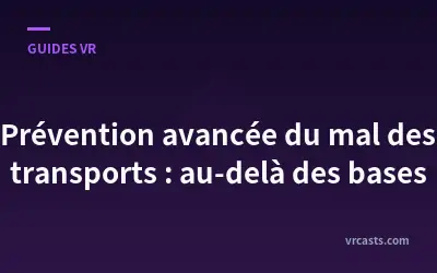 Prévention avancée du mal des transports : au-delà des bases