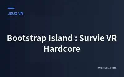 Bootstrap Island : Survie VR Hardcore