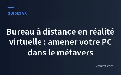 Bureau à distance en réalité virtuelle : amener votre PC dans le métavers