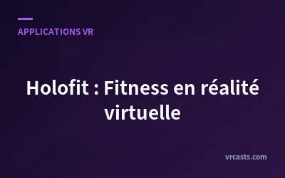 Holofit : Fitness en réalité virtuelle