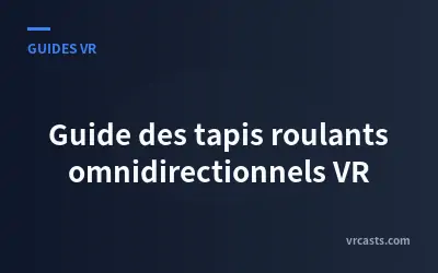Guide des tapis roulants omnidirectionnels VR