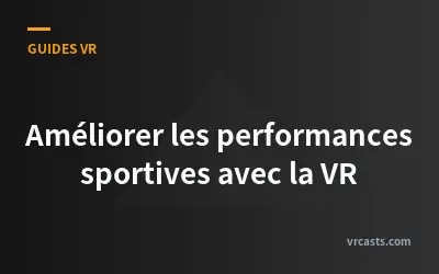 Améliorer les performances sportives avec la VR