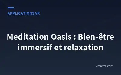 Meditation Oasis : Bien-être immersif et relaxation