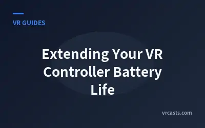 Extending Your VR Controller Battery Life