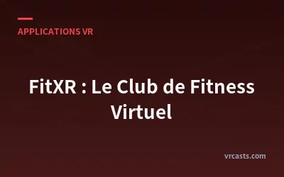 FitXR : Le Club de Fitness Virtuel