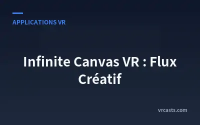 Infinite Canvas VR : Flux Créatif