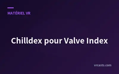 Chilldex pour Valve Index
