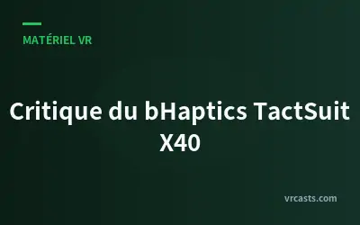 Critique du bHaptics TactSuit X40