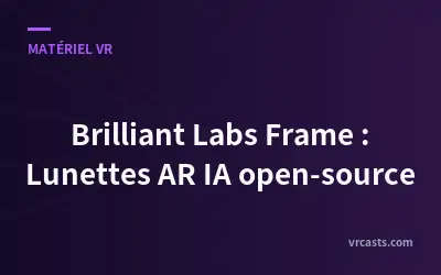 Brilliant Labs Frame : Lunettes AR IA open-source