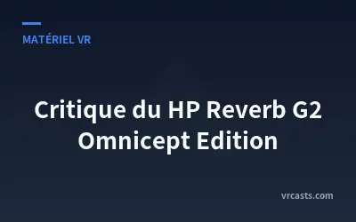 Critique du HP Reverb G2 Omnicept Edition