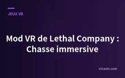 Mod VR de Lethal Company : Chasse immersive