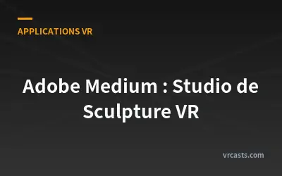 Adobe Medium : Studio de Sculpture VR