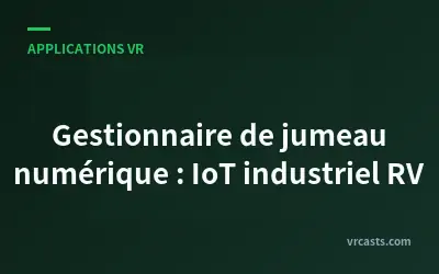 Gestionnaire de jumeau numérique : IoT industriel RV