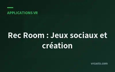 Rec Room : Jeux sociaux et création