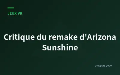 Critique du remake d'Arizona Sunshine