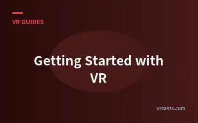Getting Started with VR