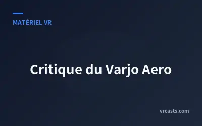 Critique du Varjo Aero