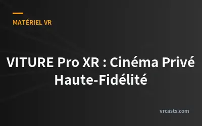 VITURE Pro XR : Cinéma Privé Haute-Fidélité
