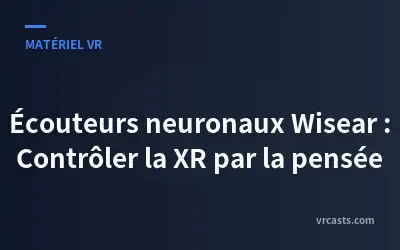 Écouteurs neuronaux Wisear : Contrôler la XR par la pensée