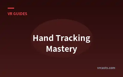 Hand Tracking Mastery