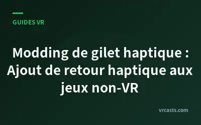 Modding de gilet haptique : Ajout de retour haptique aux jeux non-VR