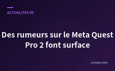 Des rumeurs sur le Meta Quest Pro 2 font surface