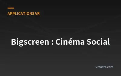 Bigscreen : Cinéma Social
