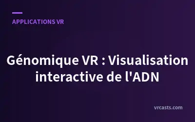 Génomique VR : Visualisation interactive de l'ADN